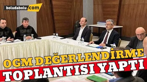 Ogm değerlendirme toplantısı yaptı Ogm değerlendirme toplantısı yaptı
