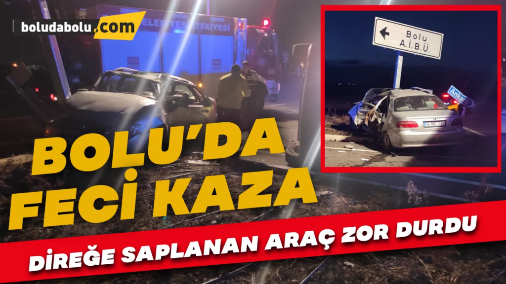Bolu’da Feci Kaza Bolu’da Feci Kaza