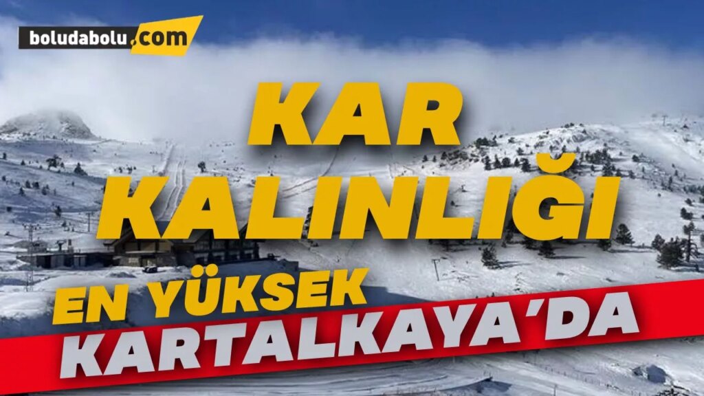 En fazla kar kalınlığı Kartalkaya’da ölçüldü En fazla kar kalınlığı Kartalkaya’da ölçüldü