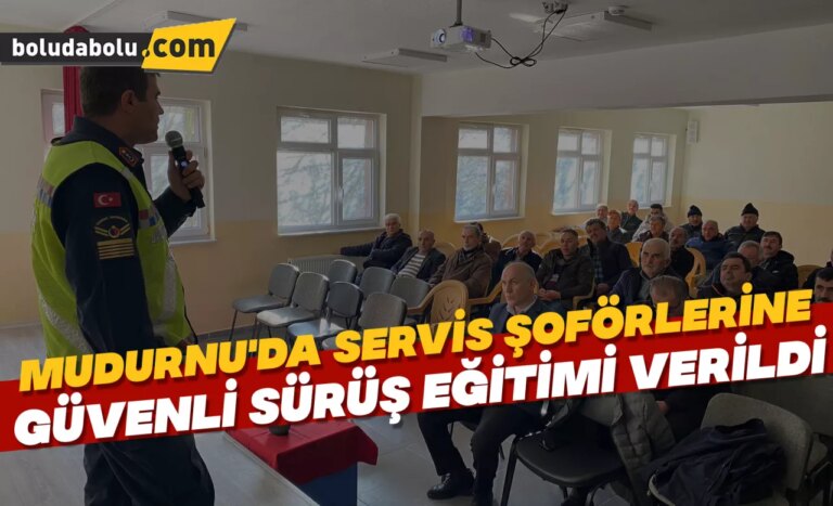 Mudurnu’da servis şoförlerine güvenli sürüş eğitimi verildi