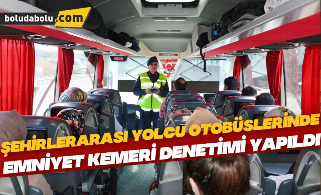 Bolu’da şehirlerarası yolcu otobüslerinde emniyet kemeri denetimi yapıldı Bolu’da şehirlerarası yolcu otobüslerinde emniyet kemeri denetimi yapıldı