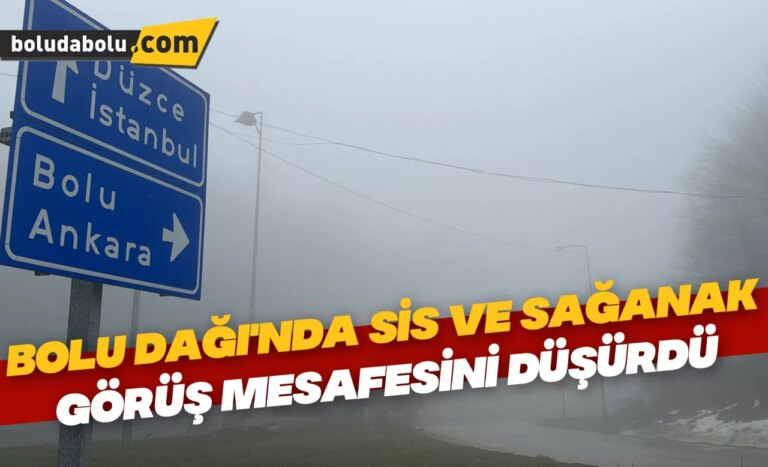 Bolu Dağı’nda sis ve sağanak görüş mesafesini düşürdü