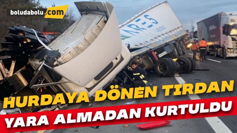 Hurdaya dönen tırdan şoför yara almadan kurtuldu