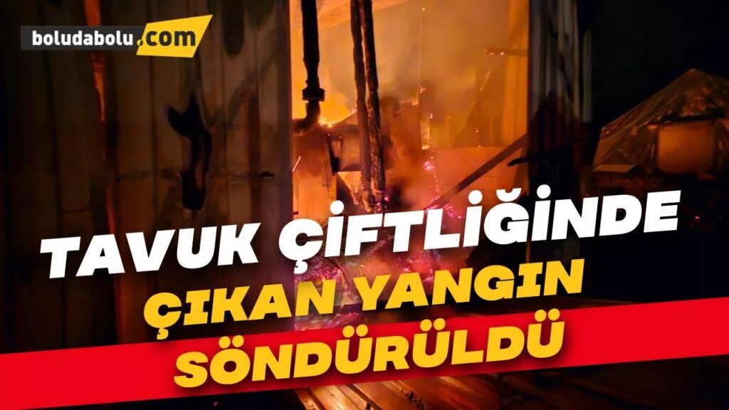 Mudurnu’da tavuk çiftliğinde çıkan yangın söndürüldü Mudurnu’da tavuk çiftliğinde çıkan yangın söndürüldü