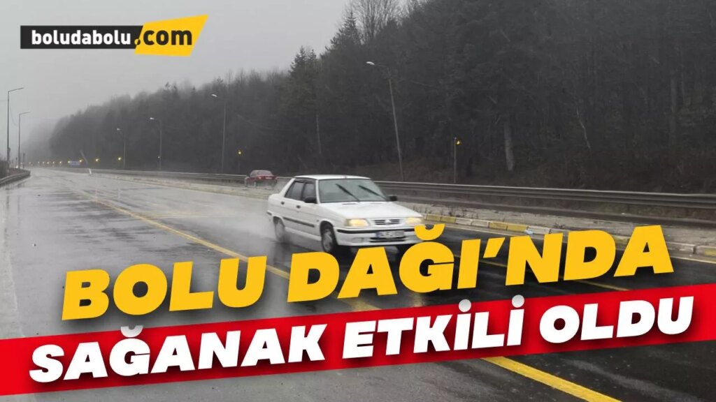 Bolu Dağı’nda sağanak etkili oldu Bolu Dağı’nda sağanak etkili oldu