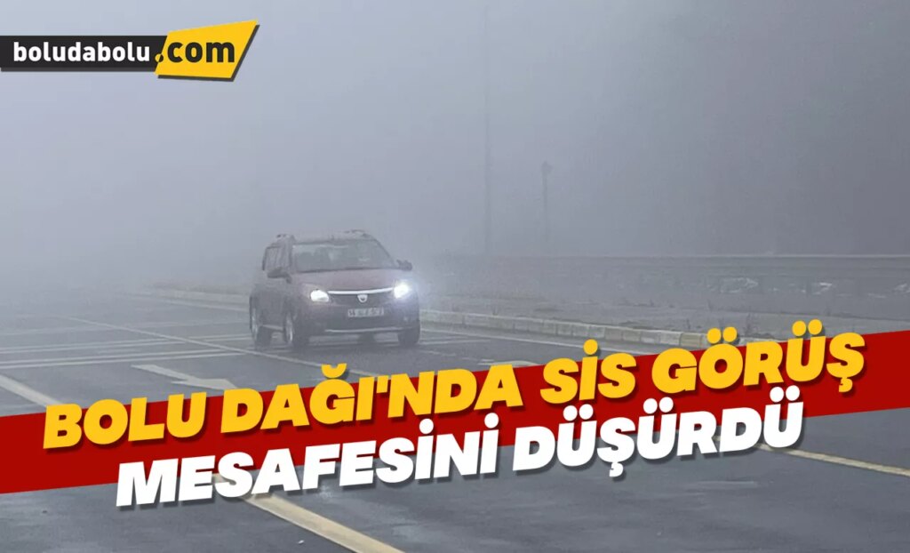 Bolu Dağı’nda sis görüş mesafesini düşürdü Bolu Dağı’nda sis görüş mesafesini düşürdü