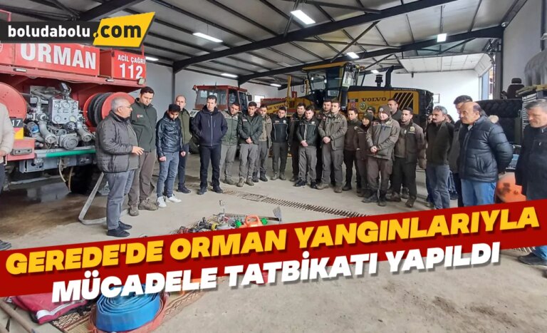 Gerede’de orman yangınlarıyla mücadele tatbikatı yapıldı
