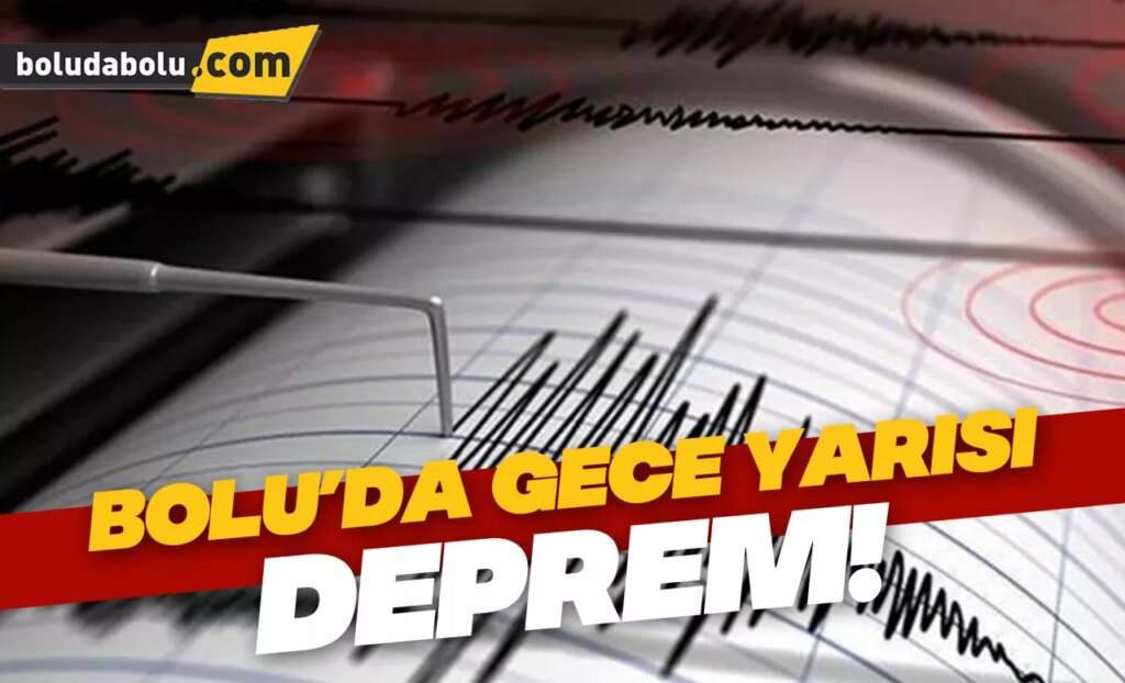 Bolu’da gece yarısı deprem! Bolu’da gece yarısı deprem!