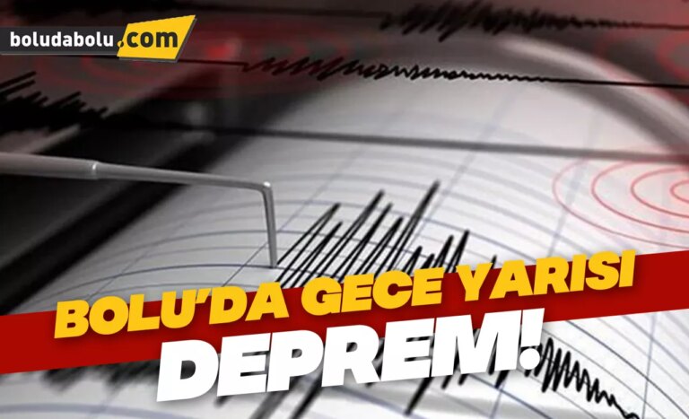 Bolu’da gece yarısı deprem!