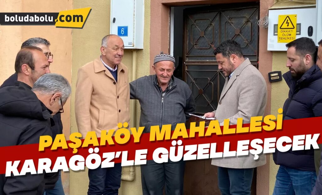 PAŞAKÖY MAHALLESİ KARAGÖZ’LE GÜZELLEŞECEK PAŞAKÖY MAHALLESİ KARAGÖZ’LE GÜZELLEŞECEK