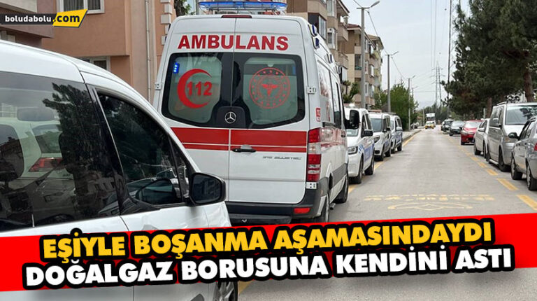 EŞİYLE BOŞANMA AŞAMASINDAYDI, DOĞALGAZ BORUSUNA KENDİNİ ASTI