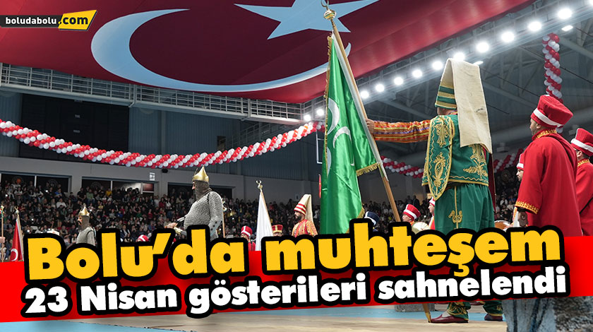 Bolu’da muhteşem 23 Nisan gösterileri sahnelendi Bolu’da muhteşem 23 Nisan gösterileri sahnelendi
