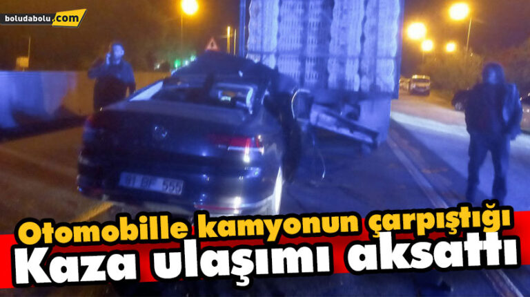 Otomobille kamyonun çarpıştığı kaza ulaşımı aksattı