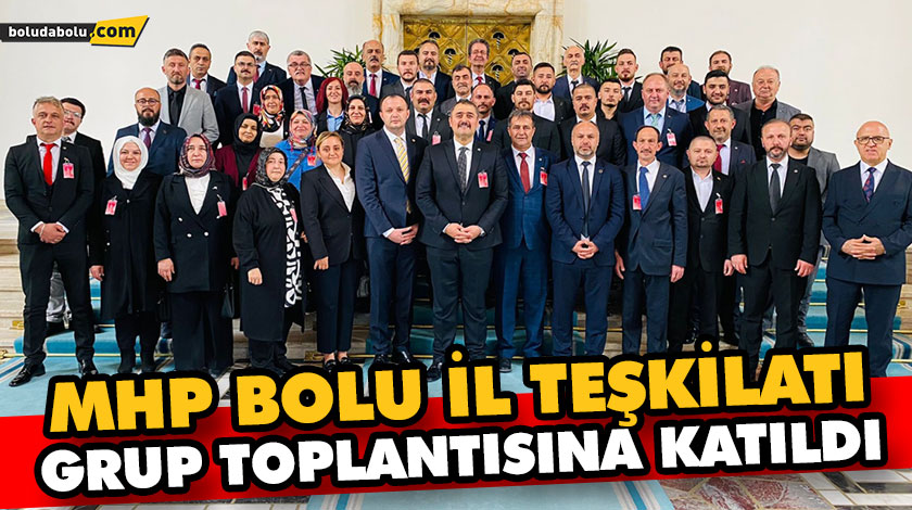 MHP BOLU İL TEŞKİLATI GRUP TOPLANTISINA KATILDI MHP BOLU İL TEŞKİLATI GRUP TOPLANTISINA KATILDI