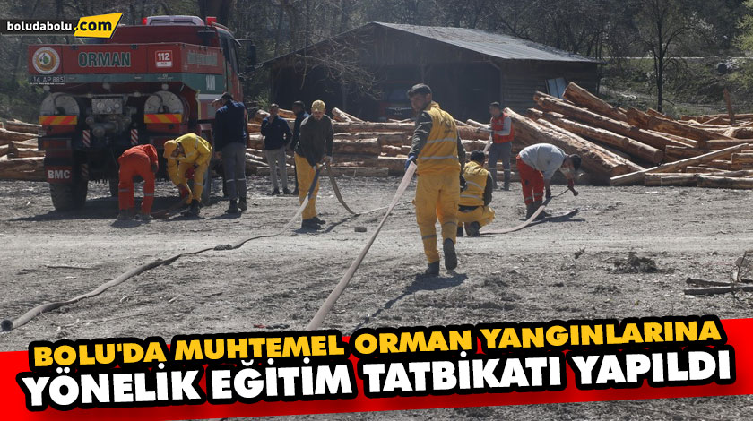 BOLU’DA MUHTEMEL ORMAN YANGINLARINA YÖNELİK EĞİTİM TATBİKATI YAPILDI BOLU’DA MUHTEMEL ORMAN YANGINLARINA YÖNELİK EĞİTİM TATBİKATI YAPILDI