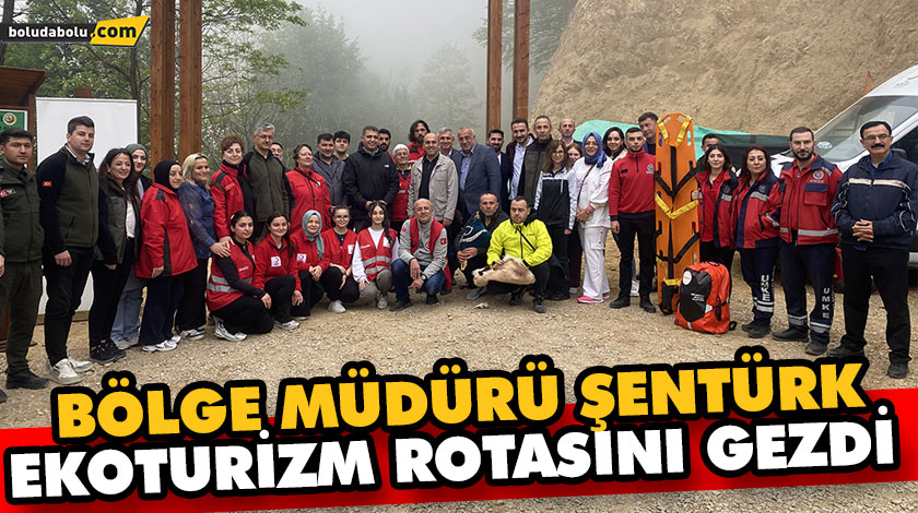 BÖLGE MÜDÜRÜ ŞENTÜRK, EKOTURİZM ROTASINI GEZDİ BÖLGE MÜDÜRÜ ŞENTÜRK, EKOTURİZM ROTASINI GEZDİ