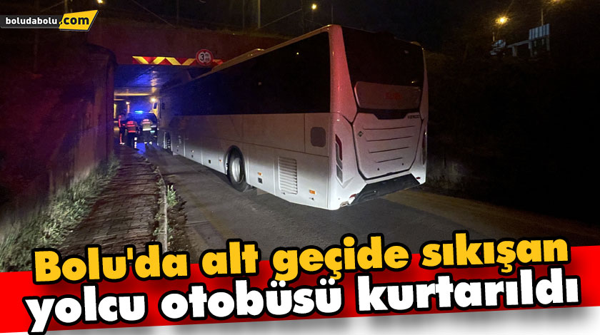 Bolu’da alt geçide sıkışan yolcu otobüsü kurtarıldı Bolu’da alt geçide sıkışan yolcu otobüsü kurtarıldı