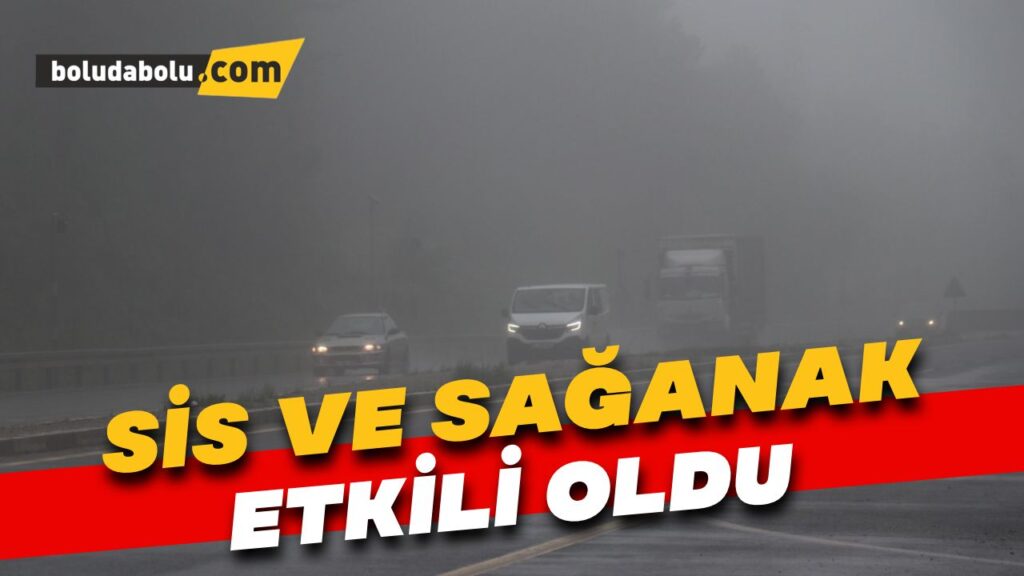 Bolu Dağı’nda sis ve sağanak etkili oldu Bolu Dağı’nda sis ve sağanak etkili oldu