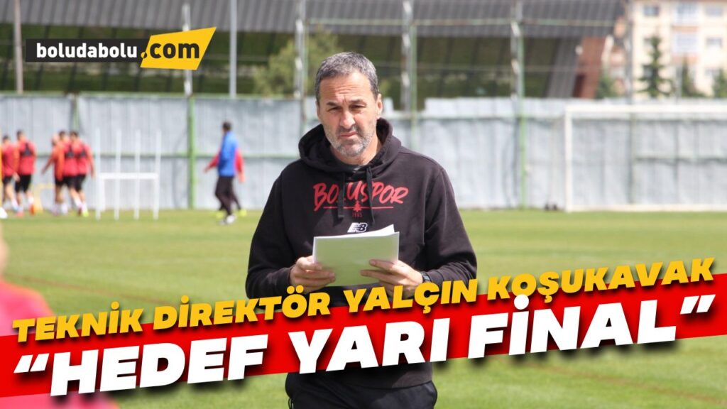 Boluspor’da hedef yarı final Boluspor’da hedef yarı final