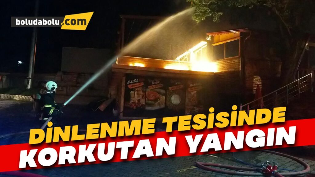 Bolu Dağı’nda dinlenme tesisinde yangın çıktı Bolu Dağı’nda dinlenme tesisinde yangın çıktı