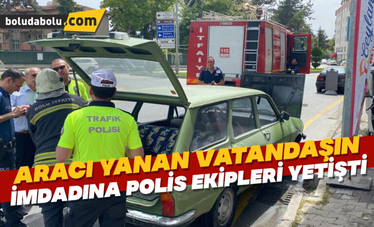 Aracı yanan vatandaşın imdadına polis ekipleri yetişti
