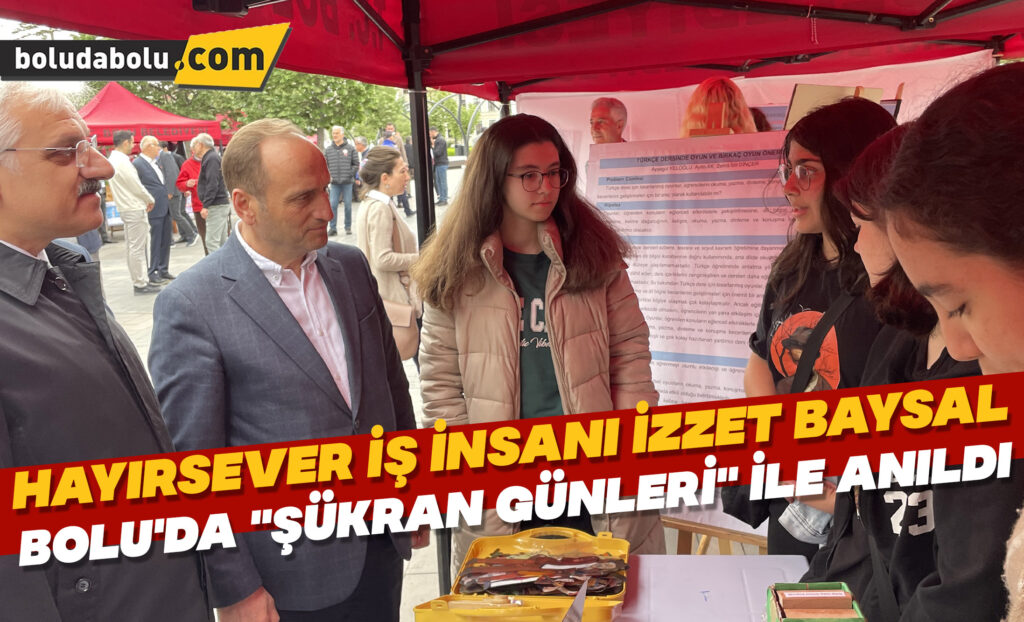 Hayırsever iş insanı İzzet Baysal Bolu’da “Şükran Günleri” ile anıldı Hayırsever iş insanı İzzet Baysal Bolu’da “Şükran Günleri” ile anıldı