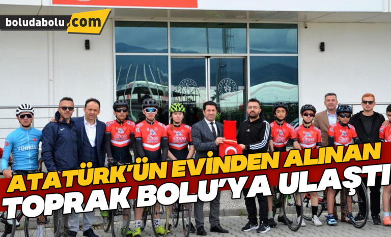 Selanik’te Atatürk’ün evinden alınan toprak ve bayrak Bolu’ya ulaştı