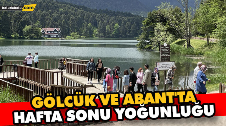GÖLCÜK VE ABANT’TA HAFTA SONU YOĞUNLUĞU