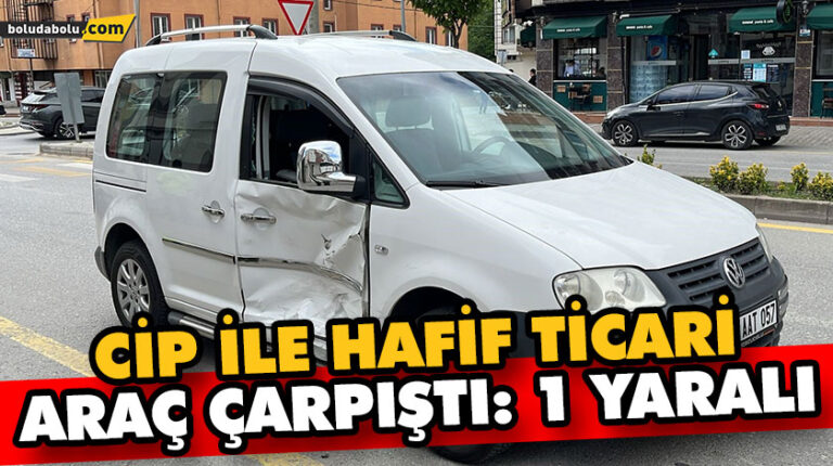 CİP İLE HAFİF TİCARİ ARAÇ ÇARPIŞTI: 1 YARALI