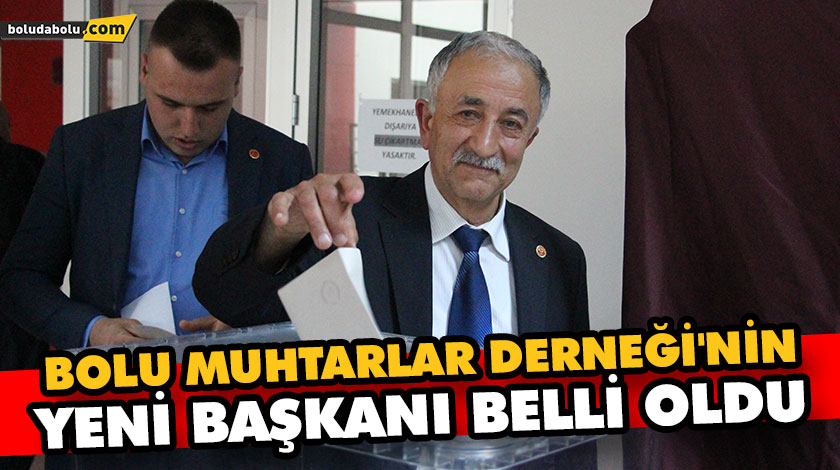 BOLU MUHTARLAR DERNEĞİ’NİN YENİ BAŞKANI BELLİ OLDU BOLU MUHTARLAR DERNEĞİ’NİN YENİ BAŞKANI BELLİ OLDU