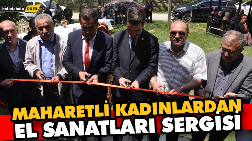 MAHARETLİ KADINLARDAN EL SANATLARI SERGİSİ MAHARETLİ KADINLARDAN EL SANATLARI SERGİSİ