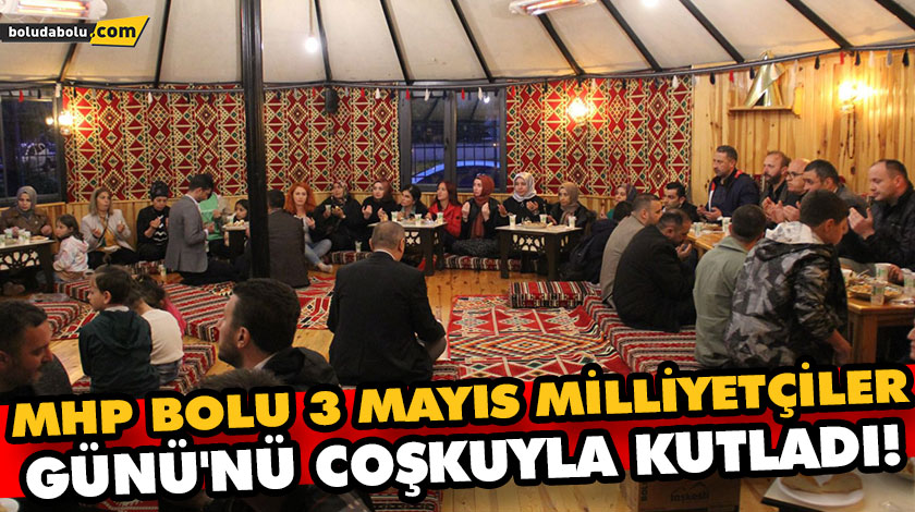 MHP BOLU 3 MAYIS MİLLİYETÇİLER GÜNÜ’NÜ COŞKUYLA KUTLADI! MHP BOLU 3 MAYIS MİLLİYETÇİLER GÜNÜ’NÜ COŞKUYLA KUTLADI!