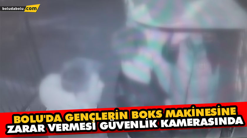 BOLU’DA GENÇLERİN BOKS MAKİNESİNE ZARAR VERMESİ GÜVENLİK KAMERASINDA BOLU’DA GENÇLERİN BOKS MAKİNESİNE ZARAR VERMESİ GÜVENLİK KAMERASINDA