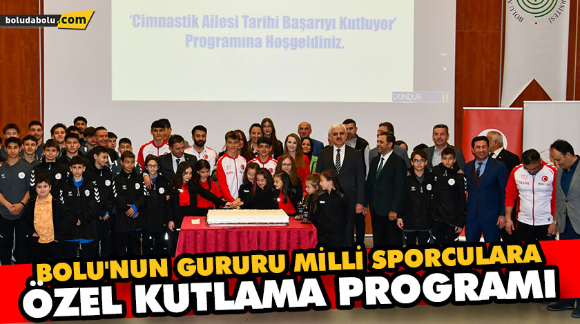 BOLU’NUN GURURU MİLLİ SPORCULARA ÖZEL KUTLAMA PROGRAMI