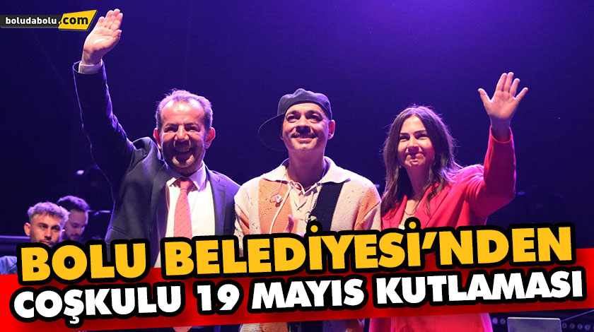 BOLU BELEDİYESİ’NDEN COŞKULU 19 MAYIS KUTLAMASI BOLU BELEDİYESİ’NDEN COŞKULU 19 MAYIS KUTLAMASI