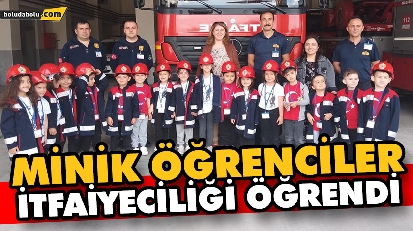 MİNİK ÖĞRENCİLER İTFAİYECİLİĞİ ÖĞRENDİ MİNİK ÖĞRENCİLER İTFAİYECİLİĞİ ÖĞRENDİ