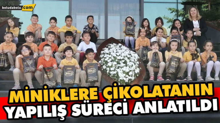 MİNİKLERİN ÇİKOLATA MACERASI: BOLÇİ FABRİKASINDA TATLI KEŞİF