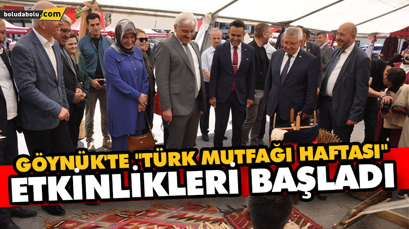 GÖYNÜK’TE “TÜRK MUTFAĞI HAFTASI” ETKİNLİKLERİ BAŞLADI GÖYNÜK’TE “TÜRK MUTFAĞI HAFTASI” ETKİNLİKLERİ BAŞLADI