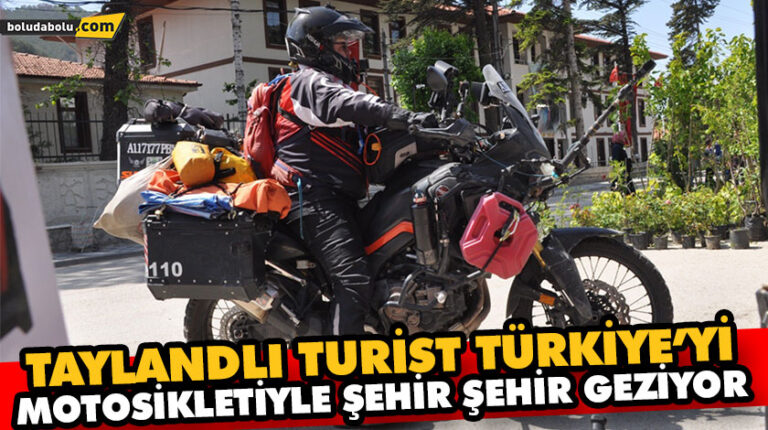 TAYLANDLI TURİST TÜRKİYE’Yİ MOTOSİKLETİYLE ŞEHİR ŞEHİR GEZİYOR