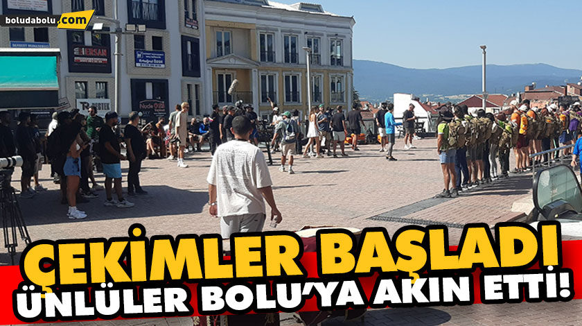 ÇEKİMLER BAŞLADI, ÜNLÜLER BOLU’YA AKIN ETTİ! ÇEKİMLER BAŞLADI, ÜNLÜLER BOLU’YA AKIN ETTİ!