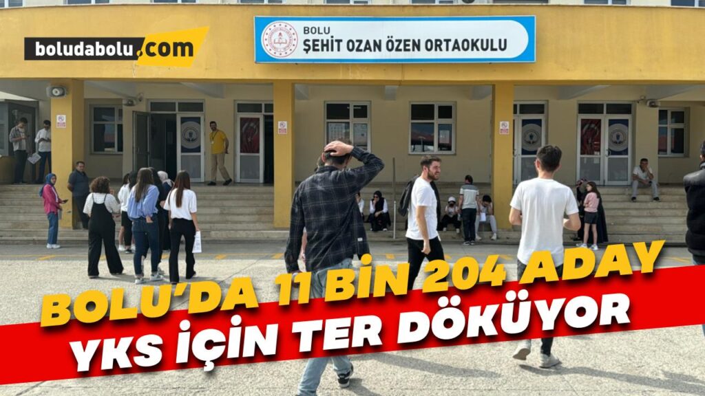 Bolu’da 11 bin 204 aday YKS için ter döküyor Bolu’da 11 bin 204 aday YKS için ter döküyor