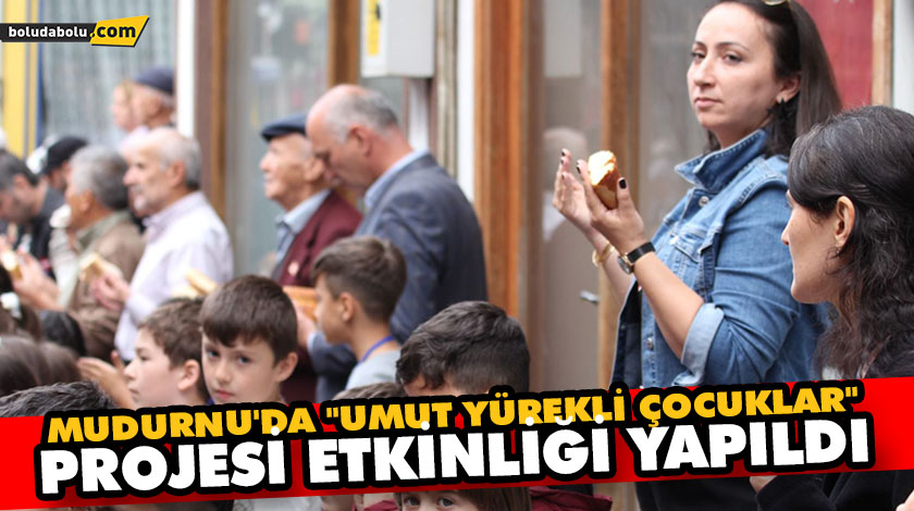 MUDURNU’DA “UMUT YÜREKLİ ÇOCUKLAR” PROJESİ ETKİNLİĞİ YAPILDI MUDURNU’DA “UMUT YÜREKLİ ÇOCUKLAR” PROJESİ ETKİNLİĞİ YAPILDI