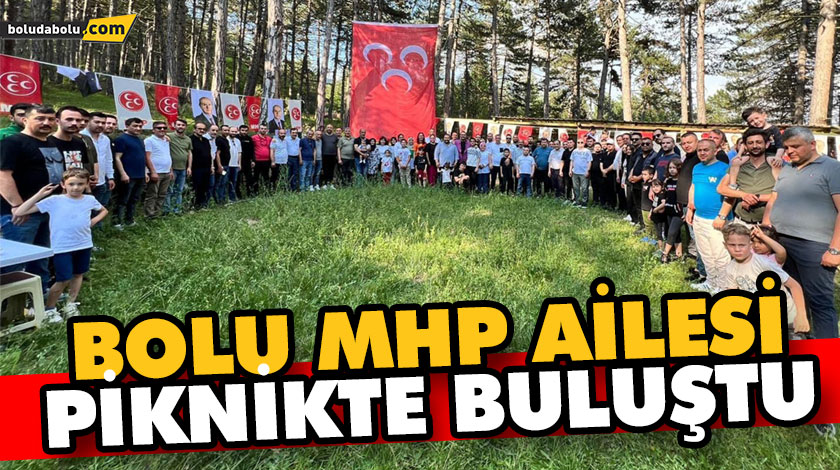 Bolu MHP ailesi piknikte buluştu Bolu MHP ailesi piknikte buluştu