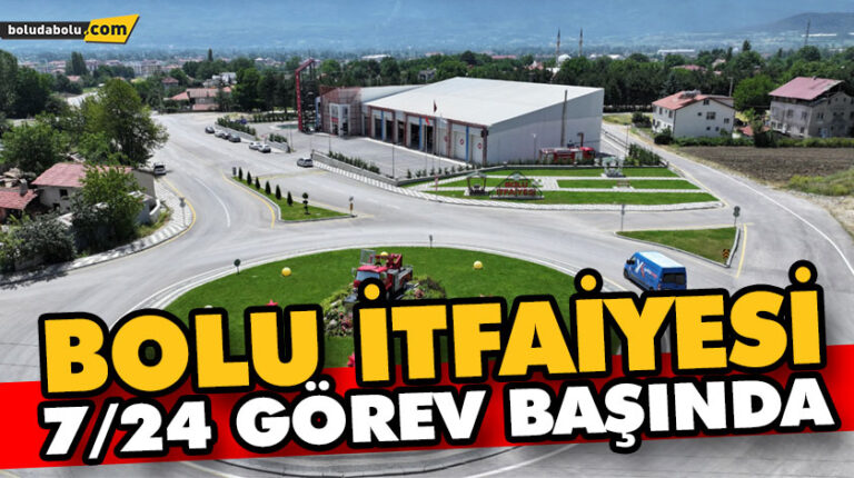 Bolu İtfaiyesi 7/24 görev başında