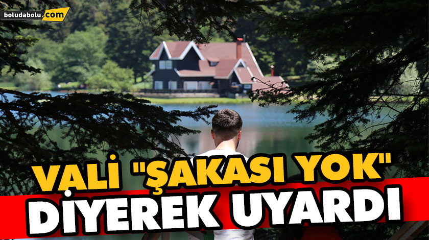 VALİ “ŞAKASI YOK” DİYEREK UYARDI VALİ “ŞAKASI YOK” DİYEREK UYARDI