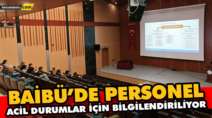 BAİBÜ’DE PERSONEL ACİL DURUMLAR İÇİN BİLGİLENDİRİLİYOR BAİBÜ’DE PERSONEL ACİL DURUMLAR İÇİN BİLGİLENDİRİLİYOR