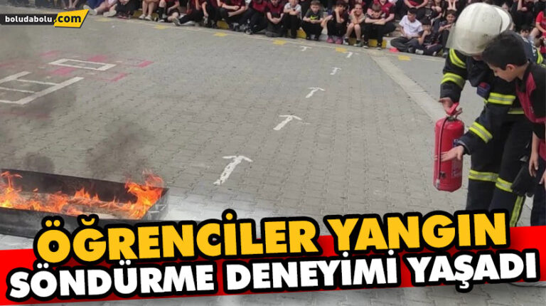 ÖĞRENCİLER YANGIN SÖNDÜRME DENEYİMİ YAŞADI