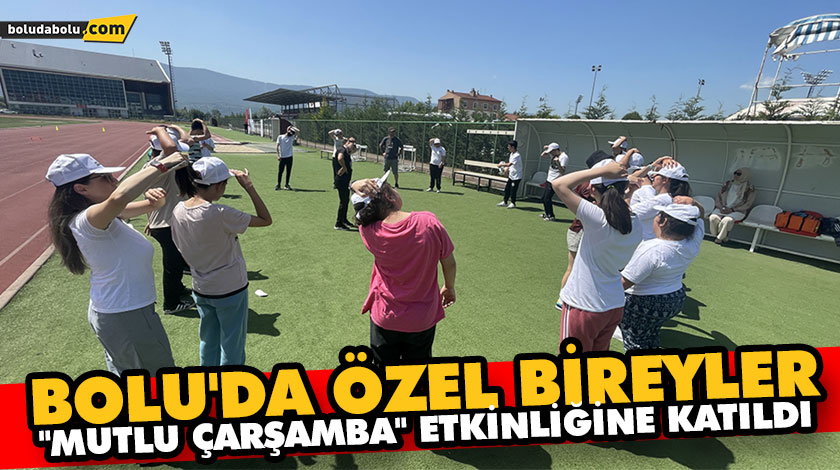 BOLU’DA ÖZEL BİREYLER “MUTLU ÇARŞAMBA” ETKİNLİĞİNE KATILDI BOLU’DA ÖZEL BİREYLER “MUTLU ÇARŞAMBA” ETKİNLİĞİNE KATILDI