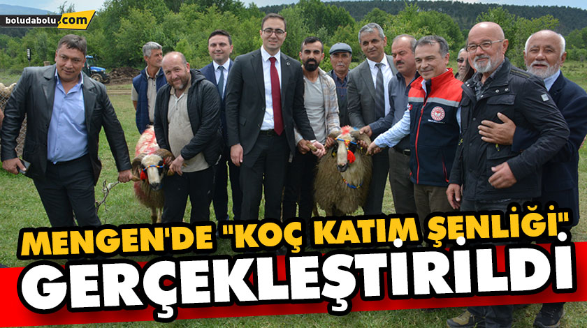 MENGEN’DE “KOÇ KATIM ŞENLİĞİ” GERÇEKLEŞTİRİLDİ MENGEN’DE “KOÇ KATIM ŞENLİĞİ” GERÇEKLEŞTİRİLDİ