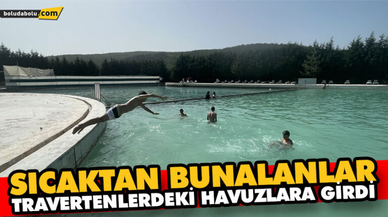 SICAKTAN BUNALANLAR TRAVERTENLERDEKİ HAVUZLARA GİRDİ